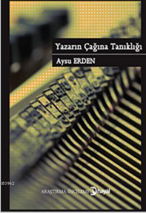 Yazarın Çağına Tanıklığı | Aysu Erden | Hayal Yayıncılık