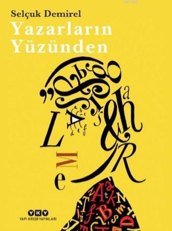 Yazarların Yüzünden | Selçuk Demirel | Yapı Kredi Yayınları ( YKY )