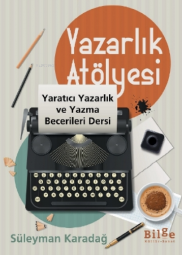 Yazarlık Atölyesi;Yaratıcı Yazarlık ve Yazma Becerileri Dersi | Süleym