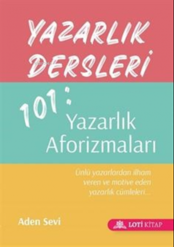 Yazarlık Dersleri 101: Yazarlık Aforizmaları (Cep Boy);Ünlü Yazarlarda