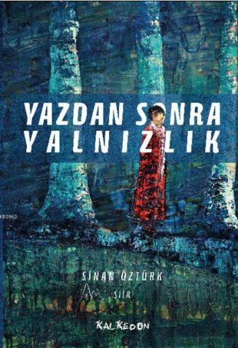 Yazdan Sonra Yalnızlık | Sinan Öztürk | Kalkedon Yayıncılık