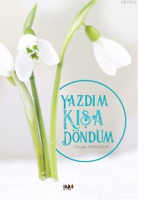 Yazdım Kışa Döndüm | Duygu Karakaya | Tilki Kitap