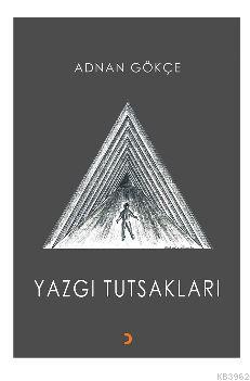 Yazgı Tutsakları | Adnan Gökçe | Cinius Yayınları