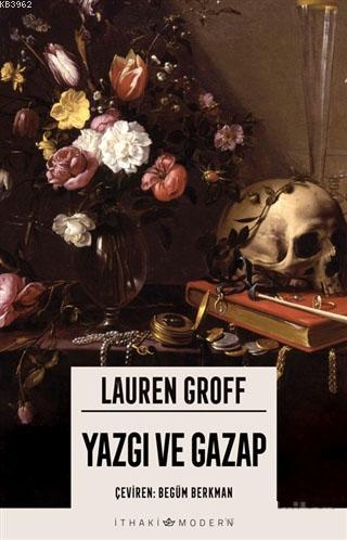 Yazgı ve Gazap | Lauren Groff | İthaki Yayınları