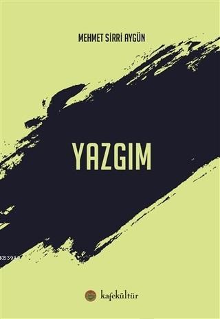 Yazgım | Mehmet Sirri Aygün | Kafekültür Yayıncılık