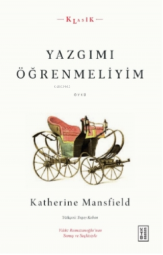 Yazgımı Öğrenmeliyim | Katherine Mansfield | Ketebe Yayınları