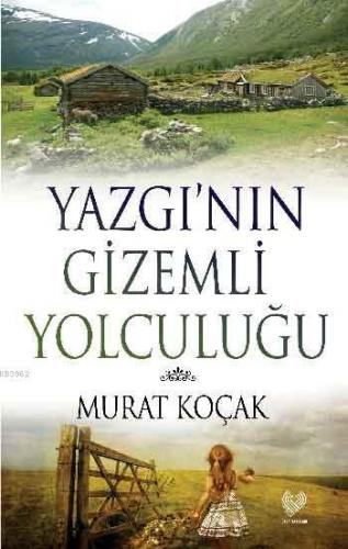 Yazgı'nın Gizemli Yolculuğu | Murat Koçak | Çağrı Yayınları