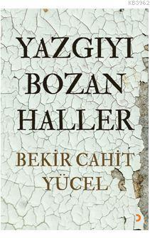 Yazgıyı Bozan Haller | Bekir Cahit Yücel | Cinius Yayınları