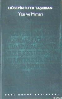 Yazı ve Mimari | Hüseyin İlter Taşkıran | Yapı Kredi Yayınları ( YKY )