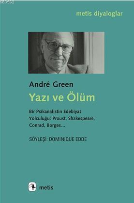 Yazı ve Ölüm; Bir Psikanalistin Edebiyat Yolculuğu: Proust, Shakespear