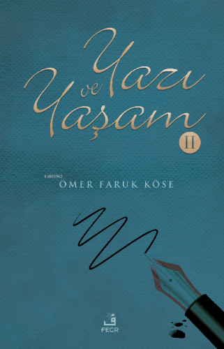 Yazı ve Yaşam-2 | Ömer Faruk Köse | Fecr Yayınları