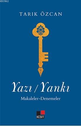 Yazı / Yankı - Makaleler-Denemeler | Tarık Özcan | Kesit Yayınları