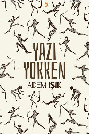 Yazı Yokken | Adem Işık | Cinius Yayınları