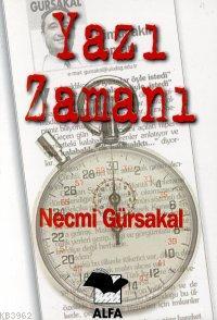 Yazı Zamanı | Necmi Gürsakal | Alfa Basım Yayım Dağıtım