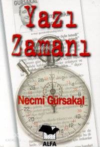 Yazı Zamanı | Necmi Gürsakal | Alfa Basım Yayım Dağıtım