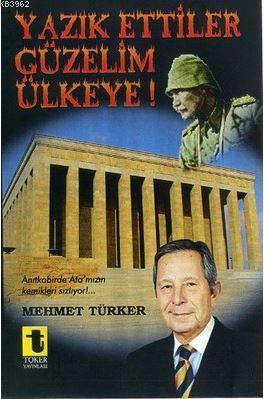 Yazık Ettiler Güzelim Ülkeye! | Mehmet Türker | Toker Yayınları