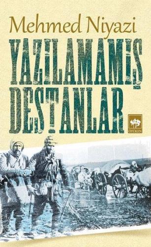 Yazılamamış Destanlar | Mehmed Niyazi | Ötüken Neşriyat