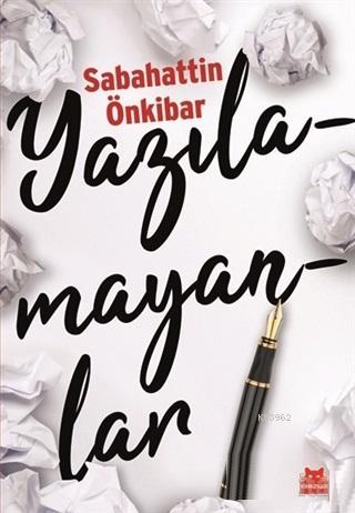 Yazılamayanlar | Sabahattin Önkibar | Kırmızıkedi Yayınevi