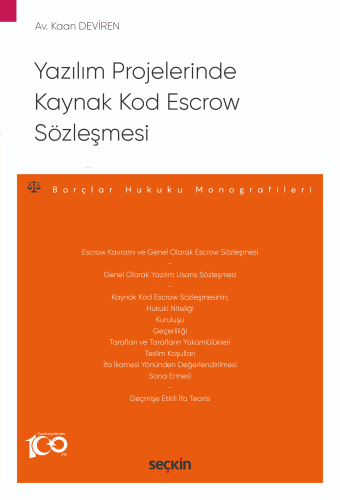 Yazılım Projelerinde Kaynak Kod Escrow Sözleşmesi | Kaan Deviren | Seç