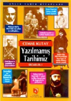 Yazılmamış Tarihimiz Seçmeler 1 | Cemal Kutay | Aksoy Yayıncılık