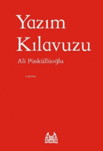 Yazım Kılavuzu | Ali Püsküllüoğlu | Arkadaş Yayınevi