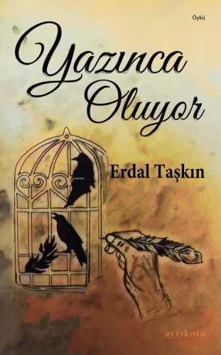 Yazınca Oluyor | Erdal Taşkın | Ayrıkotu Yayınları