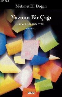 Yazının Bir Çağı; Seçme Yazılar (1966-1998) | Mehmet H. Doğan | Yapı K