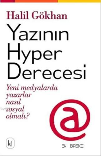 Yazının Hyper Derecesi; Yeni Medyalarda Yazarlar Nasıl Sosyal Olmalı |