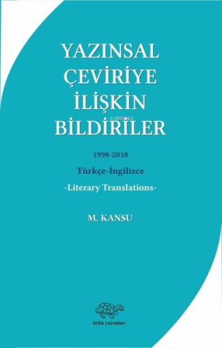 Yazınsal Çeviriye İlişkin Bildiriler | M. Kansu | Ürün Yayınları