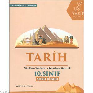 Yazıt Yayınları 10. Sınıf Tarih Soru Kitabı Yazıt | Ayhan Bayram | Yaz