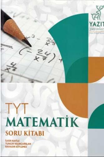 Yazıt Yayınları TYT Matematik Soru Bankası Yazıt | İlker Nafile | Yazı