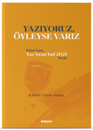 Yazıyoruz, Öyleyse Varız | Fahri Tuna | Değişim Yayınları