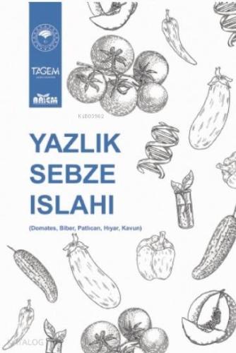 Yazlık Sebze Islahı; (Domates, Biber, Patlıcan, Hıyar, Kavun) | Kolekt