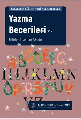 Yazma Becerileri | Nilüfer İnceman Akgün | Uludağ Gelişim Akademisi