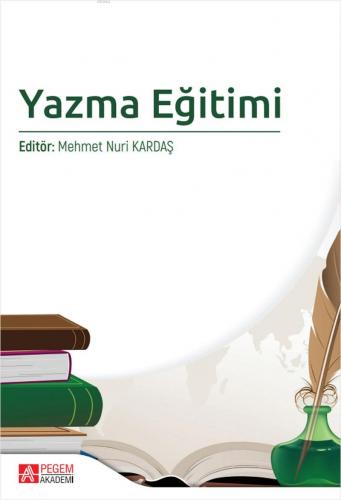 Yazma Eğitimi | Mehmet Nuri Kardaş | Pegem Akademi Yayıncılık