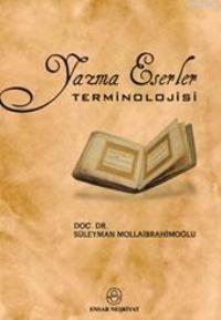 Yazma Eserler Terminolojisi | Süleyman Mollaibrahimoğlu | Ensar Neşriy