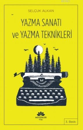 Yazma Sanatı ve Yazma Teknikleri | Selçuk Alkan | Mevsimler Kitap