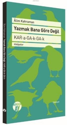 Yazmak Bana Göre Değil | Alim Kahraman | Büyüyen Ay Yayınları