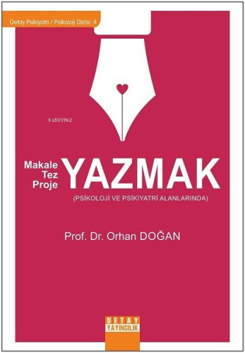 Yazmak; Makale Tez Proje | Orhan Doğan | Detay Yayıncılık