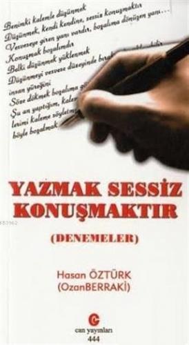 Yazmak Sessiz Konuşmaktır Denemeler | Hasan Öztürk | Can Yayınları (Al