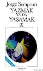 Yazmak Ya da Yaşamak | Jorge Semprun | Can Yayınları