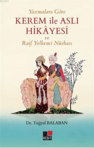 Yazmalara Göre Kerem ile Aslı Hikayesi | Tuğrul Balaban | Kesit Yayınl