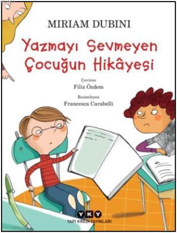 Yazmayı Sevmeyen Çocuğun Hikâyesi (9-11 Yaş) | Miriam Dubini | Yapı Kr