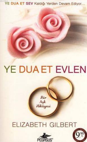 Ye Dua Et Evlen (Cep Boy) | Elizabeth Gilbert | Pegasus Yayıncılık