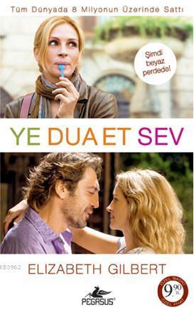 Ye Dua Et Sev (Cep Boy) | Elizabeth Gilbert | Pegasus Yayıncılık