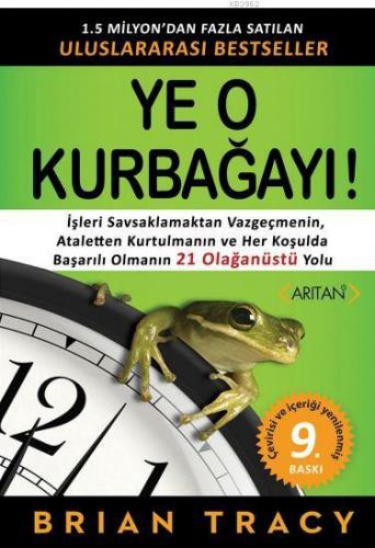 Ye O Kurbağayı! | Brian Tracy | Arıtan Yayınevi