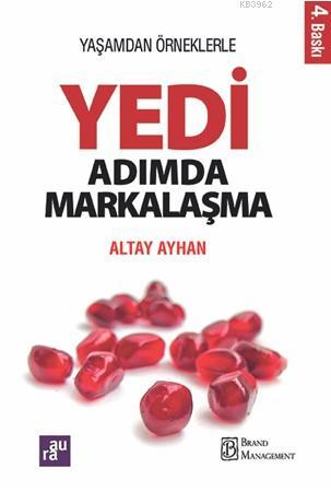 Yedi Adımda Markalaşma | Altay Ayhan | Aura Kitapları