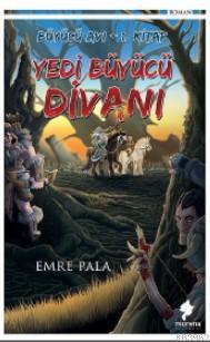 Yedi Büyücü Divanı; Büyücü Avı 1. Kitap | Emre Pala | Morena Yayınevi