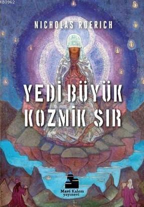 Yedi Büyük Kozmik Sır | Nicholas Roerich | Mavi Kalem Yayınları