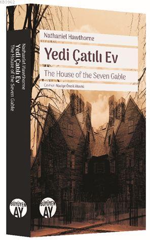 Yedi Çatılı Ev; The House of the Seven Gable | Nathaniel Hawthorne | B